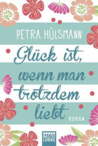 Petra Hülsmann Glück ist wenn man trotzdem liebt Cover