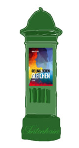 Litfass die ungleichen Gleichen